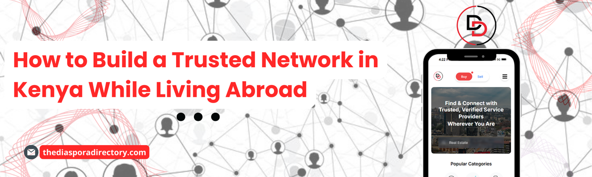 How to Build a Trusted Network in Kenya While Living Abroad