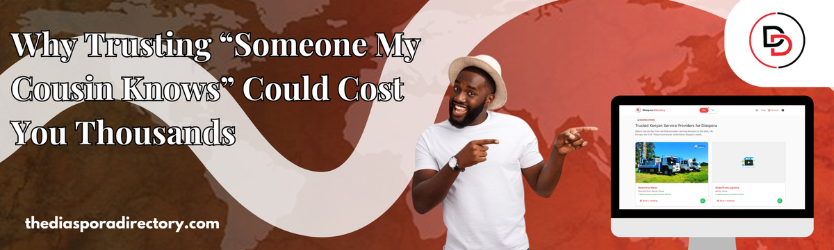 Why Trusting “Someone My Cousin Knows” Could Cost You Thousands.